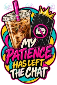 my patience has left the chat coffee watermarked preview