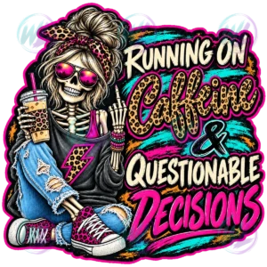 running on caffeine and questionable decisions skeleton watermarked preview